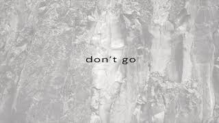 Dont Go [upl. by Dinin]