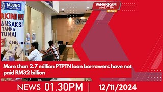 12112024 More than 27 million PTPTN loan borrowers have not paid RM32 billion [upl. by Aslam]