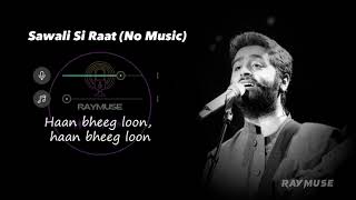 Saawali Si Raat Without Music Vocals Only  Arijit Singh Lyrics  Raymuse [upl. by Audette]