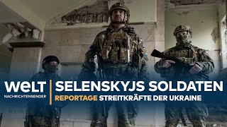 SELENSKYS SOLDATEN Warum die Streitkräfte der Ukraine so mutig sind  WELT Reportage [upl. by Mercer184]