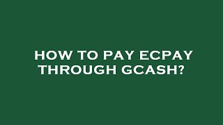 How to pay ecpay through gcash [upl. by Ahsocin]