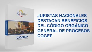 COGEP  Consejo de la Judicatura Juristas nacionales destacan los beneficios del COGEP [upl. by Kred]