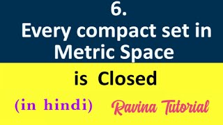 6 Every compact set in Metric Space is closed  Compactness in metric space  in Hindi [upl. by Ballinger406]