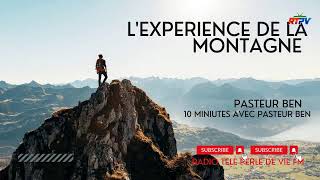 10 minutes avec pasteur Ben  Lexperience de la montagne  3 [upl. by Onimixam334]