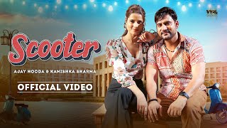 Ajay Hooda  Scooter Official Video  Sandeep Surila Kanchan Nagar  Kanishka Sharma  Deepesh G [upl. by Mixie]