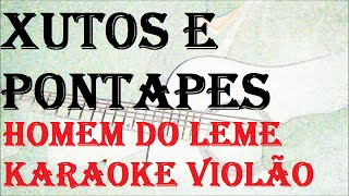 VERSÃO KARAOKÊ ACUSTICO XUTOS E PONTAPES  HOMEM DO LEME [upl. by Abagail]