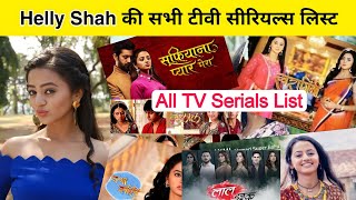 Helly Shah All Serial Name List and All Tv Shows List 2023 [upl. by Otreblada]