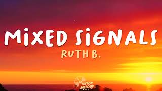 Ruth B  Mixed Signals Lyrics [upl. by Itnahsa]