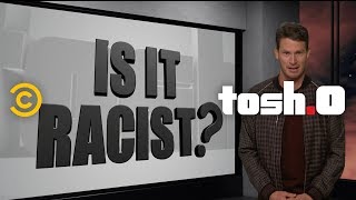 The “Is it Racist” Focus Group Returns  Tosh0 [upl. by Eillah422]