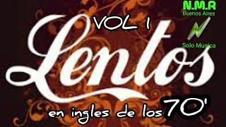 LENTOS EN INGLES DE LOS 70 VOL 1 ENGANCHADOS 2020 MUSICA NMR BUENOS AIRES [upl. by Ecerahc]