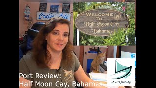 Port Review Half Moon Cay Bahamas [upl. by Fruin421]