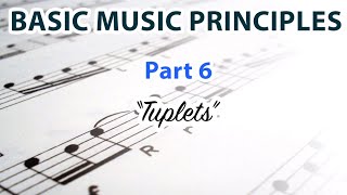 What are Tuplets  Basic Music Principles  Part 6 [upl. by Orimisac258]