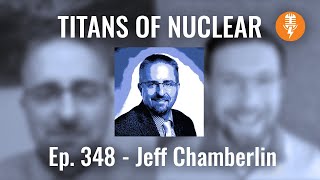 Ep 348 Jeff Chamberlin  Associate Assistant Deputy Administrator US NNSA [upl. by Harrie]