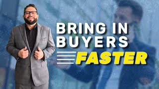 Bring in Buyers Faster [upl. by Rednazxela600]