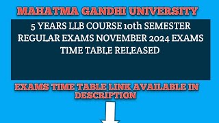 MAHATMA GANDHI UNIVERSITY FIVE YEARS LLB COURSE TENTH SEM REGULAR EXAMS NOVEMBER2024EXAMS TIME TABLE [upl. by Acinom]