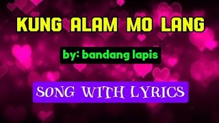 Kung alam mo lang by Bandang Lapis song with lyrics 🥰 opm hit song music [upl. by Elbert]