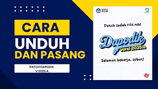 Cara Mudah Unduh dan Pasang Patch Dapodik Versi 2025a  Dapodik 2025 [upl. by Watkins]