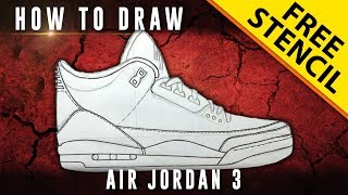 How To Draw Air Jordan 3 w Downloadable Stencil [upl. by Ettennaej]