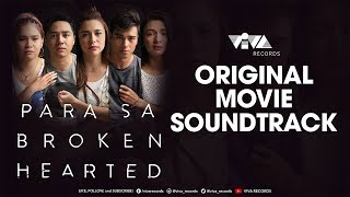 Para Sa Broken Hearted Official Movie Soundtrack Official Audio [upl. by Luapnoj]