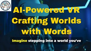 AIPowered VR  Crafting Worlds with Words [upl. by Auj]