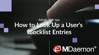 How to look up a users bocklist entries in MDaemon Email Server [upl. by Ayila]