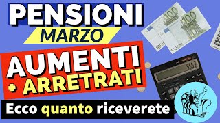 PENSIONI MARZO 👉 ECCO QUANTO RICEVERETE con GLI AUMENTI  ARRETRATI 💰 🧮 [upl. by Nnaeitak]