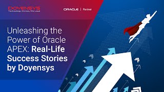 Unleashing the Power of Oracle APEX RealLife Success Stories by Doyensys [upl. by Tuddor270]