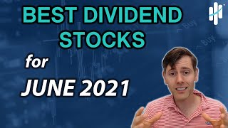 Best Dividend Stocks June 2021 [upl. by Atinid]