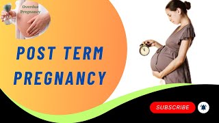 Postterm Pregnancy  Prolonged Pregnancy  Overdue Pregnancy  Postdated Pregnancy [upl. by Nadia]