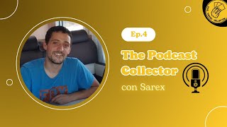 The Podcast Collector Ep4  Entrevista a Sarex Marcos [upl. by Albie]