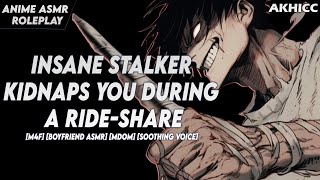 𝙎𝙥𝙞𝙘𝙮 INSANE BULLY STALKER KIDNAPS YOU During RideShare  ASMR Roleplay M4F Yandere Male Audio [upl. by Riccio]