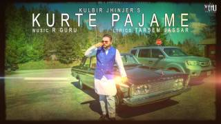 Kurte Pajame Full Song  Kulbir Jhinjer  Punjabi Songs 2017  Vehli Janta Records [upl. by Asirehc]