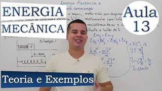 Energia Mecânica e sua conservação  Aula 13 [upl. by Louth550]