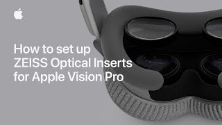 How to set up ZEISS Optical Inserts for Apple Vision Pro  Apple Support [upl. by Sivle]