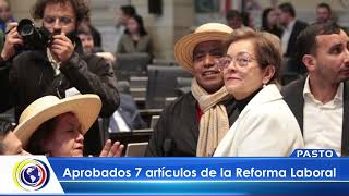 CNCNoticiasPasto Aprobados 7 artículos de la Reforma Laboral [upl. by Aroda]