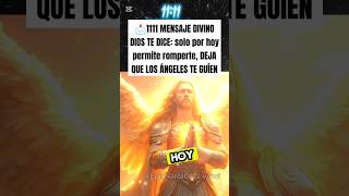 📩1111 MENSAJE DIVINO DIOS TE DICE solo por hoy permite romperte DEJA QUE LOS ÁNGELES TE GUÍEN [upl. by Esialb]