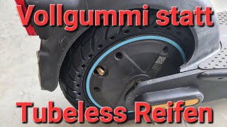 Reifenwechsel EScooter am Ninebot G30D G30D2 Vollgummi statt Tubeless vorne und hinten Einbau [upl. by Mitinger212]