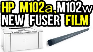 How to Change Fuser Film HP LaserJet Pro M102a Printer [upl. by Varion]