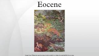 Eocene [upl. by Terchie]