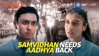 Rudhraksh Jaiswal amp Aadhya Anands Fight  Crushed Season 4  Amazon MX Player [upl. by Ver423]