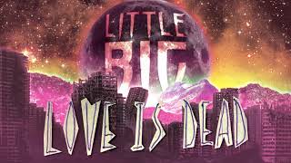 LITTLE BIG  LOVE IS DEAD Official Audio [upl. by Sucramraj964]