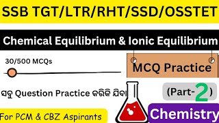 Chemical Equilibrium amp Ionic Equilibrium MCQ Part 2 For SSB TGT LTR  RHT  SSD OSSTET [upl. by Nimzay]