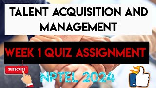 Talent Acquisition and Management Week 1 Quiz Assignment Solution  NPTEL 2024 [upl. by Nol808]