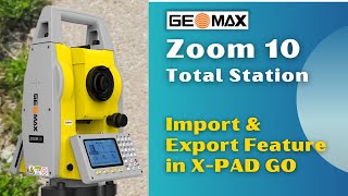 Geomax Zoom 10 Total Station l XPAD GO Import amp Export Feature l Surveying with TS Zoom 10 [upl. by Wait]