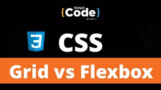 CSS Grid vs Flexbox Which Is Better  CSS Grid And Flexbox Tutorial  CSS For BeginnersSimpliCode [upl. by Eisseb156]