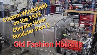 Part 2 on making a custom windshield on the 1929 Chrysler Hemi Roadster oldfashionhotrods [upl. by Doreg]