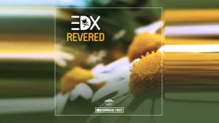 EDX  Revered Original Mix [upl. by Adiana]