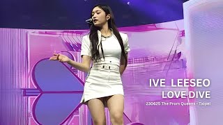 230625 IVE LEESEO LOVE DIVE 아이브 이서 직캠 Fancam The Prom Queens in Taipei by Andre Wyper [upl. by Aihsoj]