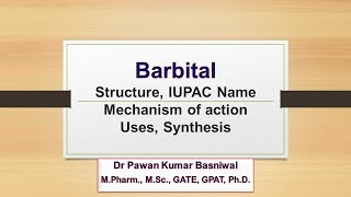 Barbital  Structure IUPAC Name Mechanism of action Uses Synthesis [upl. by Liebman]