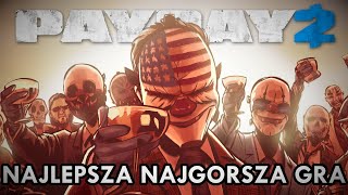 PAYDAY 2  NAJGORSZA NAJLEPSZA GRA [upl. by Nalrah450]